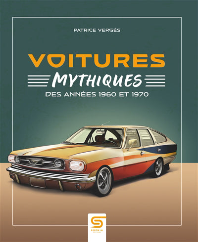 VOITURES MYTHIQUES DES ANNES 1960 ET 1970