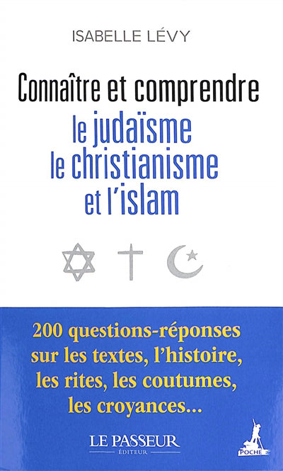 CONNAITRE ET COMPRENDRE LE JUDAISME LE CHRISTIANISME ET L' ISLAM
