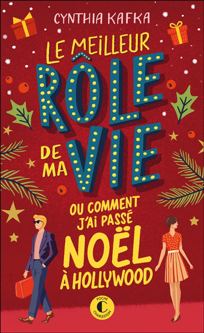 MEILLEUR ROLE DE MA VIE (OU COMMENT J'AI PASSE NOEL A HOLLYWOOD)