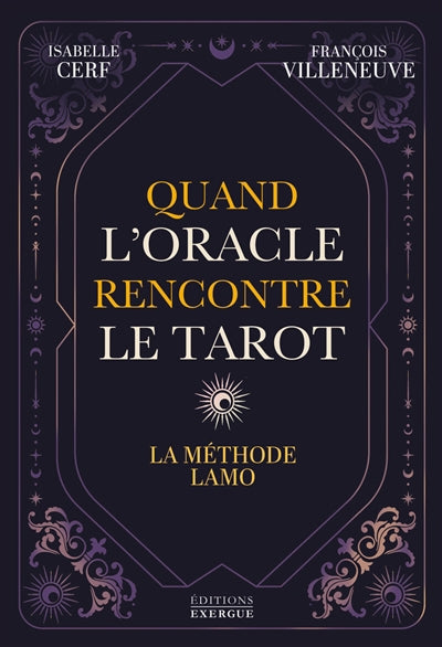 QUAND L'ORACLE RENCONTRE LE TAROT - LA METHODE LAMO