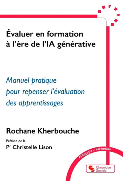 EVALUER EN FORMATION A L'ERE DE L'IA - LE GUIDE DE TRANSFORMATION