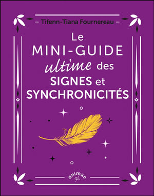 MINI-GUIDE ULTIME DES SIGNES ET SYNCHRONICITES