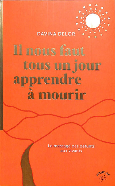 IL NOUS FAUT TOUS UN JOUR APPRENDRE A MOURIR