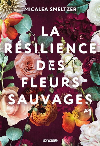 RESILIENCE DES FLEURS SAUVAGES T.01