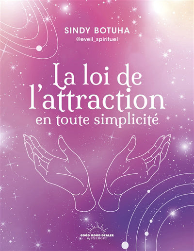 LOI DE L'ATTRACTION EN TOUTE SIMPLICITE