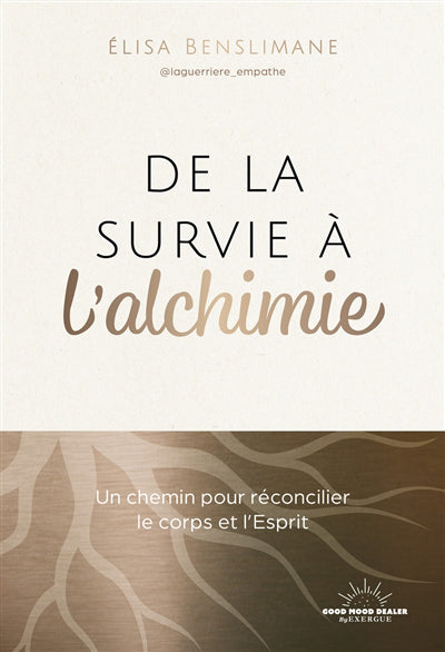 DE LA SURVIE A L'ALCHIMIE - GUIDE SPIRITUEL POUR TRANSFORMER L'OM