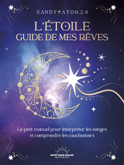 ETOILE GUIDE MES REVES - LE PETIT MANUEL POUR INTERPRETER LES S