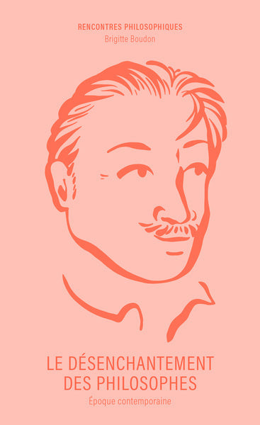 DÉSENCHANTEMENT DES PHILOSOPHES : ÉPOQUE CONTEMPORAINE