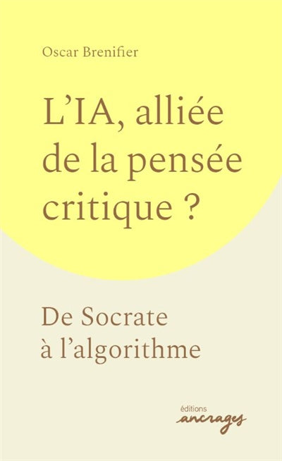 IA, ALLIÉE DE LA PENSÉE CRITIQUE ? DE SOCRATE À L'ALGORITHME