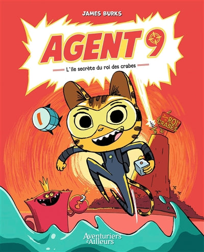 Agent 9 - tome 01 L'île secrète du roi des crabes