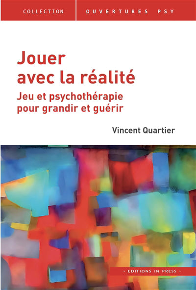 Jouer avec la réalité - Jeu et psychothérapie pour grandir et gu