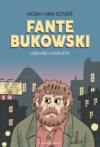 Fante Bukowski: l'oeuvre complète