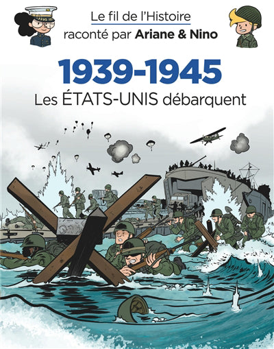 Fil de l'Histoire 27 : 1939-1945 - Les États-Unis débarquent