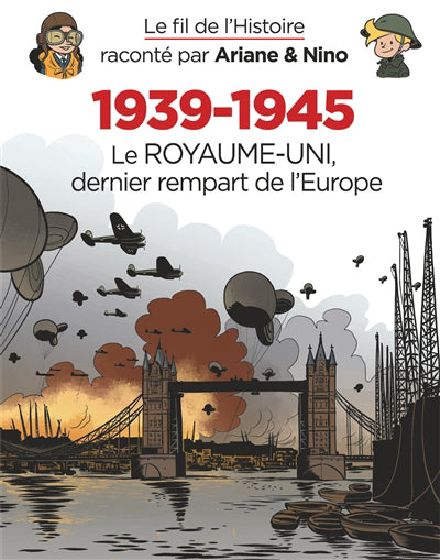 Fil de l'Histoire 28 : 1939-1945 - Le Royaume-Uni, dernier rempar