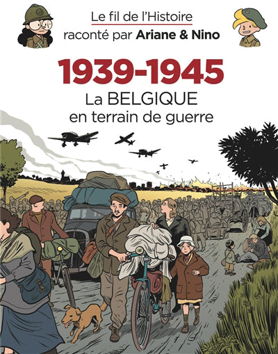 Fil de l'Histoire 23 : 1939-1945 - La Belgique en terrain de guer