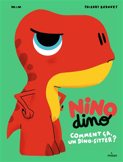 NINO DINO -COMMENT CA, UN DINO-SITTER?