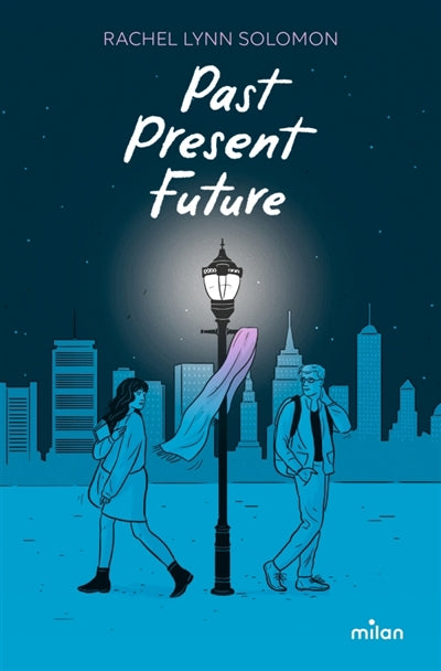 PAST, PRESENT, FUTURE