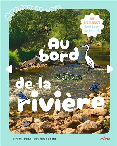 PROMENONS-NOUS AU BORD DE LA RIVIERE