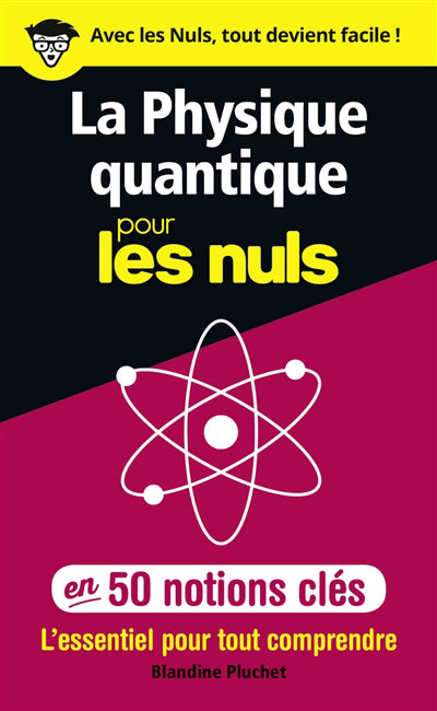 PHYSIQUE QUANTIQUE POUR LES NULS EN 50 NOTIONSCLES