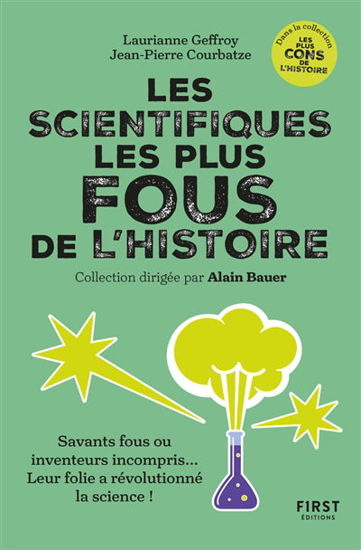 SCIENTIFIQUES LES PLUS FOUS DE L'HISTOIRE - COLL. ALAIN BAUER