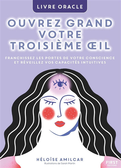 OUVREZ GRAND VOTRE TROISIEME OEIL (LIVRE ORACLE)