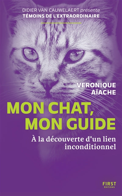 MON CHAT, MON GUIDE   : A LA DECOUVERTE D'UN LIEN INCONDITIONNEL