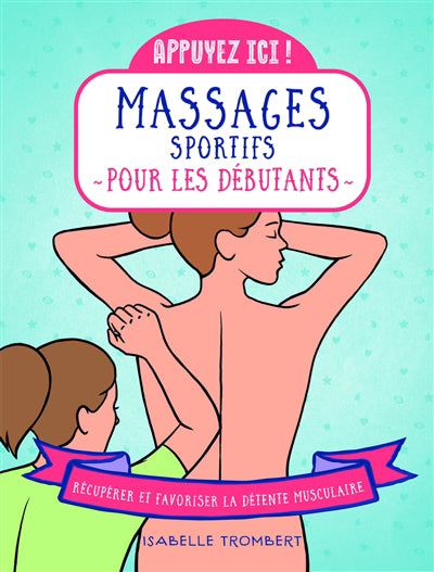 APPUYEZ ICI MASSAGES SPORTIFS POUR LES DEBUTANTS