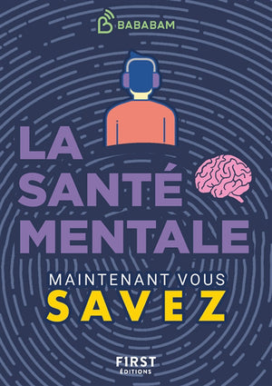 Santé mentale : maintenant vous savez