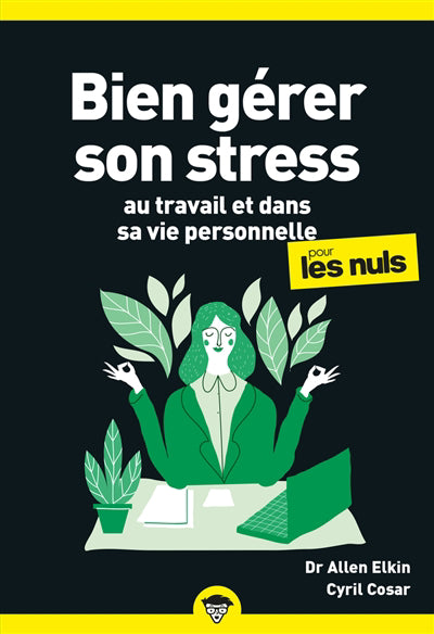 BIEN GERER SON STRESS POUR LES NULS