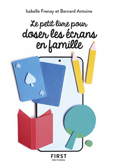 PETIT LIVRE POUR DOSER LES ÉCRANS EN FAMILLE