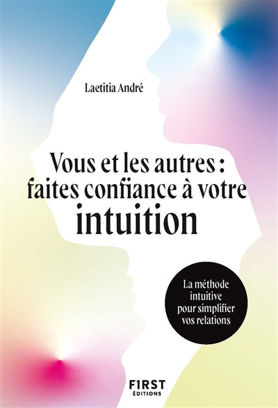 VOUS ET LES AUTRES, ECOUTEZ VOTRE INTUITION