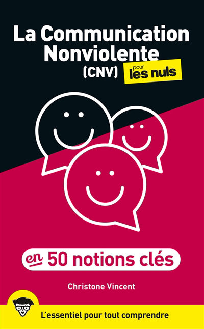 COMMUNICATION NON-VIOLENTE POUR LES NULS EN 50 NOTIONS CLES