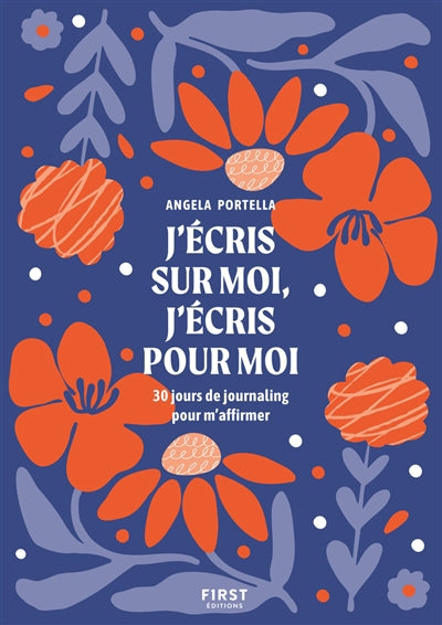 J'ECRIS SUR MOI, J'ECRIS POUR MOI   - 30 JOURS DE JOURNALING POUR
