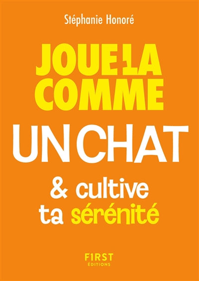 JOUE-LA COMME UN CHAT     CULTIVE TA SERENITE