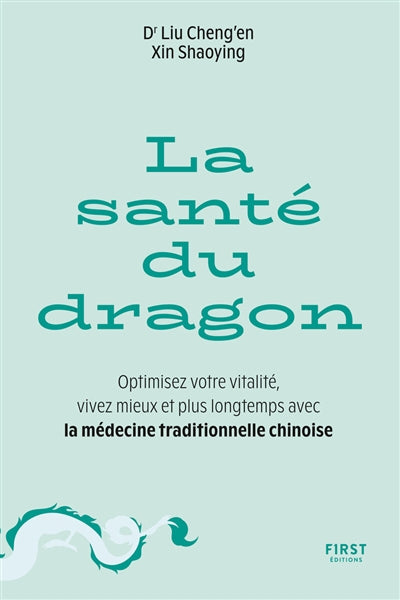SANTE DU DRAGON. PETIT TRAITE PRATIQUE DE MEDECINE TRADITIONNE