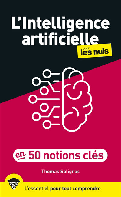 INTELLIGENCE ARTIFICIELLE POUR LES NULS EN 50 NOTIONS CLES, 2E