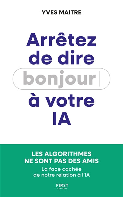 ARRETEZ DE DIRE BONJOUR A VOTRE IA !