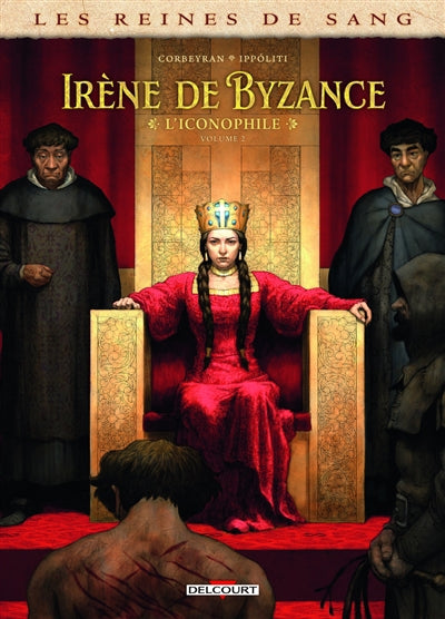 REINES DE SANG - IRENE DE BYZANCE, L'ICONOPHILE T02