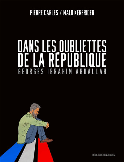 DANS LES OUBLIETTES DE LA REPUBLIQUE