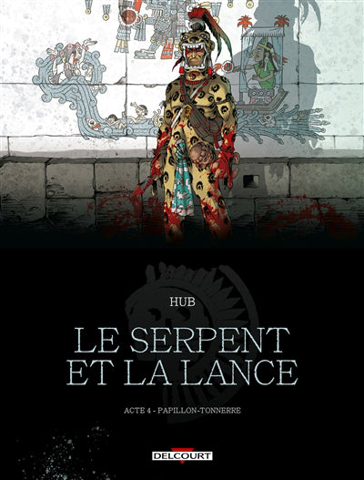SERPENT ET LA LANCE ACTE 4 - PAPILLON-TONNERRE