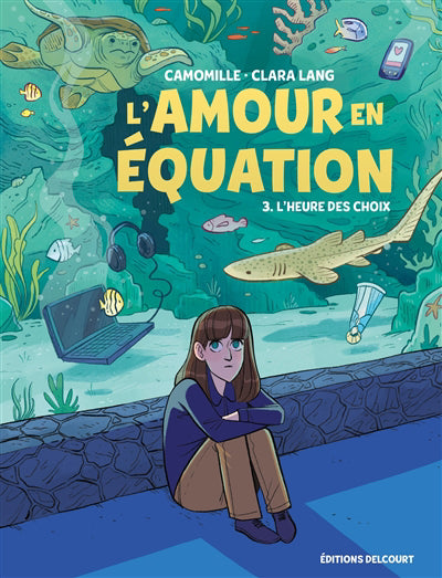 AMOUR EN EQUATION T03 -L'HEURE DES CHOIX