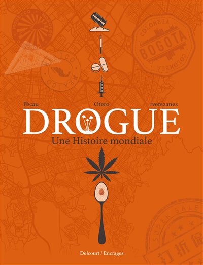 DROGUE -UNE HISTOIRE MONDIALE