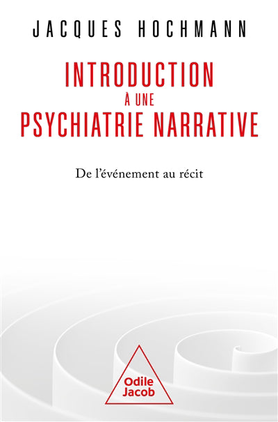 Introduction à une psychiatrie narrative : de l'événement au réci