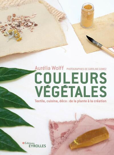 COULEURS VEGETALES - TEXTILE, FOOD, DECO