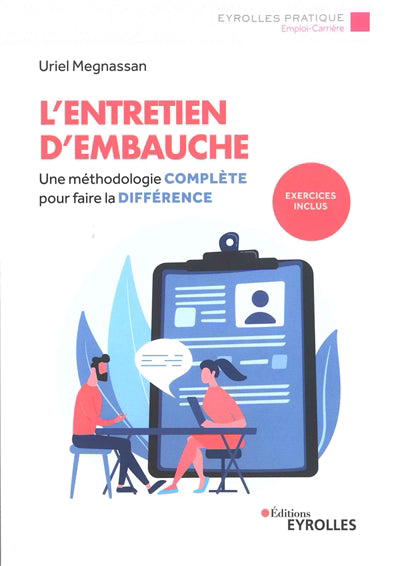 ENTRETIEN D'EMBAUCHE : UNE MÉTHODOLOGIE COMPLÈTE POUR FAIRE