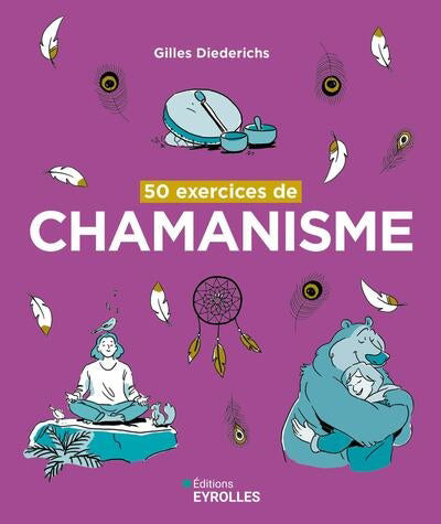 50 EXERCICES DE CHAMANISME