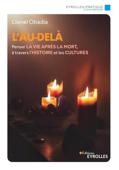 AU-DELA : PENSER LA VIE APRES LA MORT, A TRAVERS L'HISTOIRE