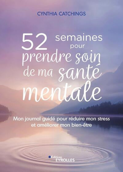 52 SEMAINES POUR PRENDRE SOIN DE MA SANTE MENTALE - MON JOURNAL G