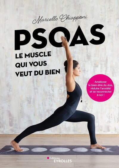 PSOAS, LE MUSCLE QUI VOUS VEUT DU BIEN - AMELIORER LE BIEN-ETRE D