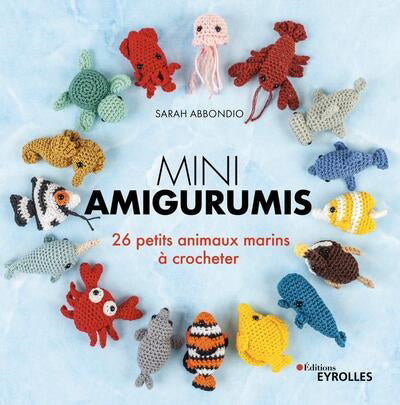 MINIAMIGURUMIS OCEAN (26 PETITS ANIMAUX MARINS A CROCHETER)